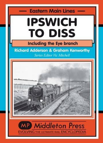 Бумажная книга «Ipswich to Diss: Including the Eye Branch», автор Ричард Аддерсон - фото №1