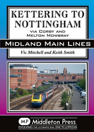 Паперова книга «Kettering to Nottingham: Via Corby and Melton Mowbray», автор Вік Мітчелл - фото №1