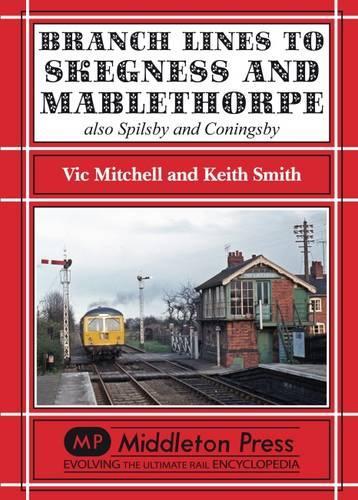 Паперова книга «Branch Lines to Skegness and Mablethorpe: Also Spilsby and Coningsby», автор Вік Мітчелл - фото №1