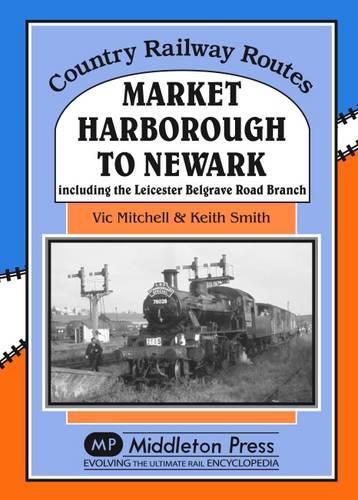 Паперова книга «Market Harborough to Newark: Including Belgrave Road Branch.», автор Вік Мітчелл - фото №1
