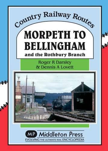 Паперова книга «Morpeth to Bellingham: And the Rothbury Branch», автор Роджер Дарслі - фото №1