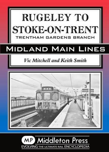 Бумажная книга «Rugeley to Stoke-on-Trent: Trentham Gardens Branch», автор Вик Митчелл - фото №1
