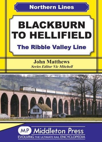 Бумажная книга «Blackburn to Hellifield: The Ribble Valley Line», автор Джон Мэтьюс - фото №1