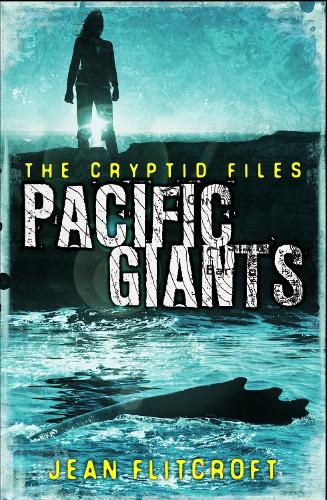 Паперова книга «The Cryptid Files: Pacific Giants», автор Жан Фліткрофт - фото №1