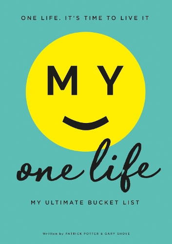Бумажная книга «My One Life: My Ultimate Bucket List», авторов Гэри Шоув, Патрик Поттер - фото №1