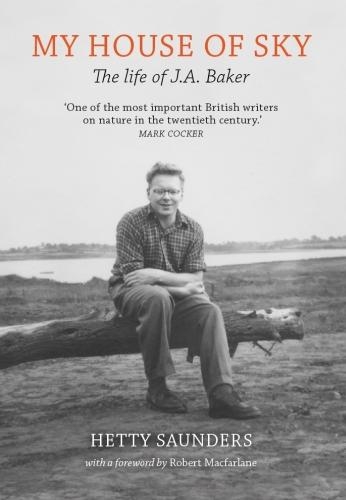 Паперова книга «My House of Sky: A Life of J A Baker», автор Хетті Сондерс - фото №1