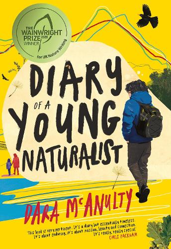 Бумажная книга «Diary of a Young Naturalist: WINNER OF THE 2020 WAINWRIGHT PRIZE FOR NATURE WRITING», автор Дара МакАналти - фото №1