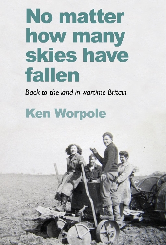 Бумажная книга «No Matter How Many Skies Have Fallen: Back to the land in wartime England», автор Кен Уорпол - фото №1