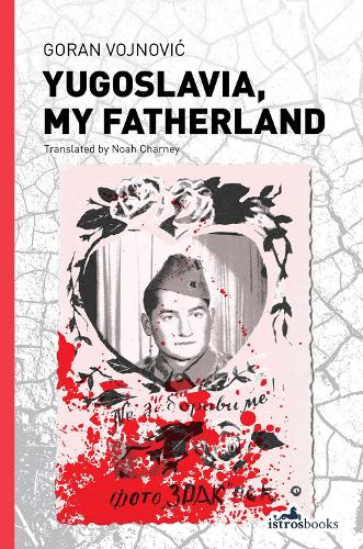 Бумажная книга «Yugoslavia, My Fatherland», автор Горан Войнович - фото №1
