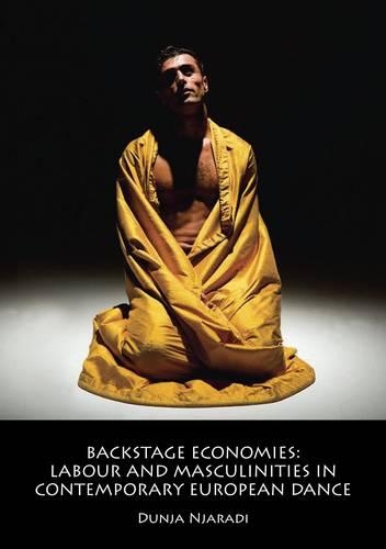 Бумажная книга «Backstage Economies: Labour and Masculinities in Contemporary European Dance», автор Дунья Нджаради - фото №1