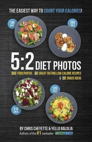 Бумажная книга «5:2 Diet Photos: 600 Food Photos, 60 Low-Calorie Recipes & 30 Snack Ideas», авторов Крис Шайетт, Йелло Балолия - фото №1