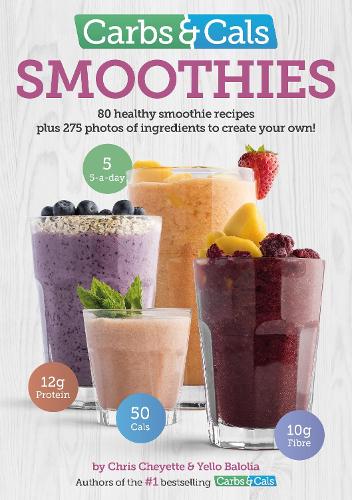 Бумажная книга «Carbs & Cals Smoothies: 80 Healthy Smoothie Recipes & 275 Photos of Ingredients to Create Your Own!», авторов Крис Шайетт, Йелло Балолия - фото №1