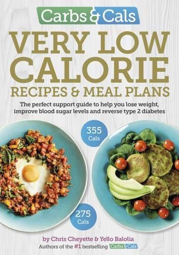 Бумажная книга «Carbs & Cals Very Low Calorie Recipes & Meal Plans: Lose Weight, Improve Blood Sugar Levels and Reverse Type 2 Diabetes», авторов Крис Шайетт, Йелло Балолия - фото №1