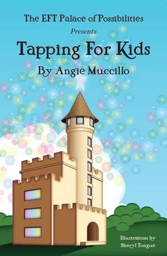 Бумажная книга «Tapping for Kids: A Children's Guide to Emotional Freedom Technique (EFT)», автор Энджи Муччилло - фото №1