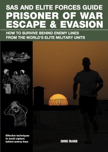 Бумажная книга «Prisoner of War Escape & Evasion: How to Survive Behind Enemy Lines from the World's Elite Forces», автор Крис МакНаб - фото №1