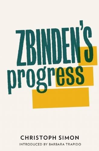 Бумажная книга «Zbinden's Progress: Winner of the 2010 Bern Literature Prize», автор Кристоф Симон - фото №1