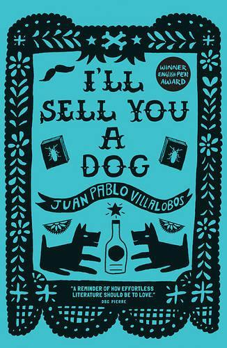 Бумажная книга «I’ll Sell You a Dog», автор Хуан Пабло Вильялобос - фото №1