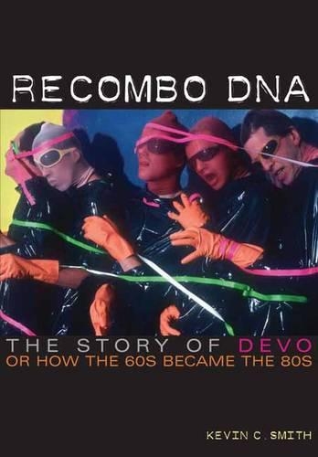 Паперова книга «Recombo DNA: The story of Devo, or how the 60s became the 80s», автор Кевін К. Сміт - фото №1