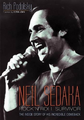 Паперова книга «Neil Sedaka Rock 'n' roll Survivor: The inside story of his incredible comeback», автор Річ Подольський - фото №1
