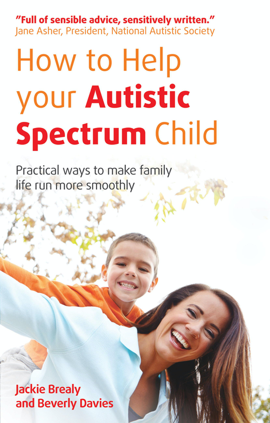 Бумажная книга «How to Help Your Autistic Spectrum Child. Practical Ways to Make Family Life Run More Smoothly», авторов Джеки Брили, Беверли Дэвис - фото №1