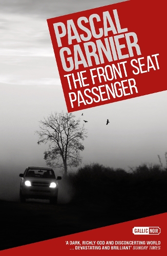 Паперова книга «The Front Seat Passenger: Shocking, hilarious and poignant noir», автор Паскаль Гарньє - фото №1