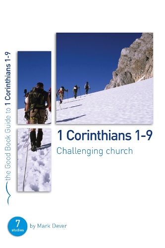 Бумажная книга «1 Corinthians 1-9: Challenging church: 7 studies for individuals or groups», автор Марк Девер - фото №1