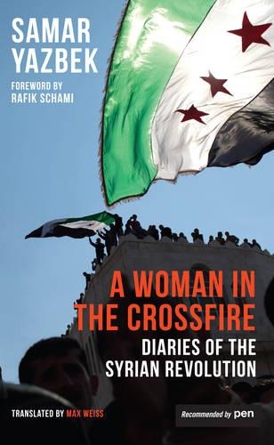 Бумажная книга «A Woman in the Crossfire: Diaries of the Syrian Revolution», автор Самар Язбек - фото №1