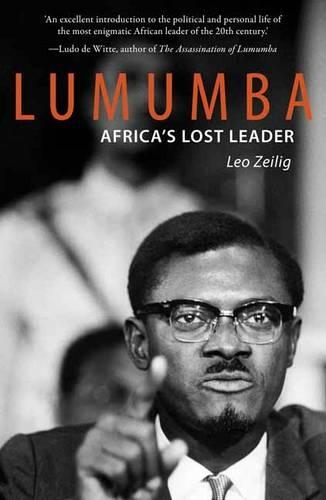 Бумажная книга «Lumumba: Africa's Lost Leader», автор Лео Зейлиг - фото №1