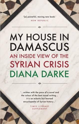 Паперова книга «My House in Damascus: An Inside View of the Syrian Crisis», автор Діана Дарк - фото №1