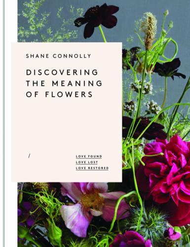 Бумажная книга «Discovering the Meaning of Flowers: Love Found Love Lost Love Restored», автор Шейн Коннолли - фото №1