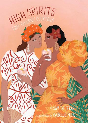 Бумажная книга «High Spirits Easy Elegant Cocktails», автор Сэм де Теран - фото №1