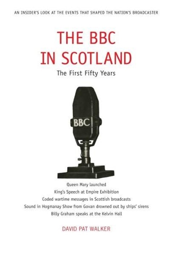 Паперова книга «The BBC in Scotland: The First 50 Years», автор Девід Пет Вокер - фото №1