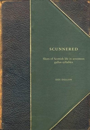 Паперова книга «Scunnered: Slices of Scottish Life in Seventeen Gallus Syllables», автор Дес Діллон - фото №1