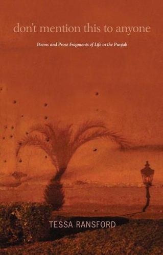 Бумажная книга «Don't Mention This to Anyone: Poems and Prose Fragments of a Life in the Punjab», автор Тесса Рэнсфорд - фото №1