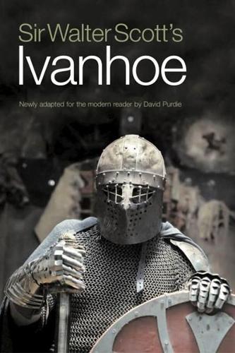 Бумажная книга «Sir Walter Scott's Ivanhoe: Newly Adapted for the Modern Reader by David Purdie», автор Вальтер Скотт - фото №1