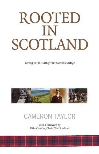 Бумажная книга «Rooted in Scotland: Getting to the Heart of Your Scottish Heritage», автор Камерон Тейлор - фото №1