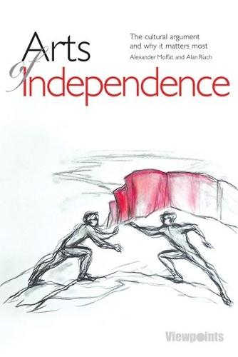 Бумажная книга «Arts of Independence: The cultural argument and why it matters most», авторов Алан Риах, Александр Моффат - фото №1