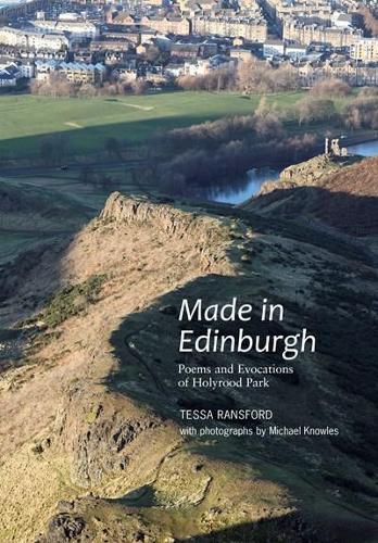 Паперова книга «Made in Edinburgh: Poems and Evocations of Holyrood Park», автор Тесса Рансфорд - фото №1