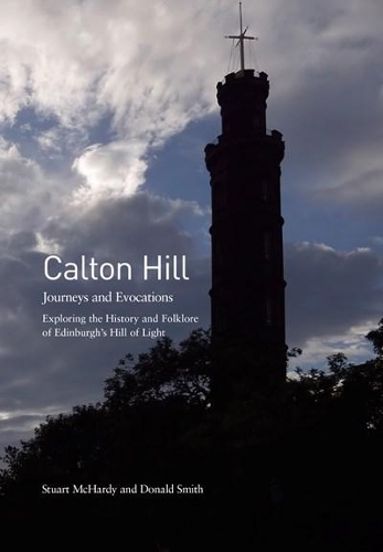 Бумажная книга «Calton Hill: Journeys and Evocations», авторов Дональд Смит, Стюарт Макхарди - фото №1