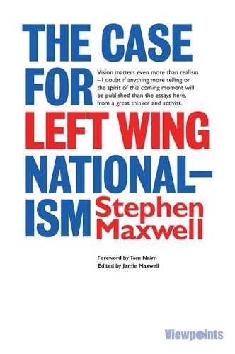 Бумажная книга «The Case for Left Wing Nationalism», автор Стивен Максвелл - фото №1