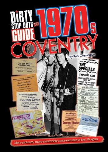 Бумажная книга «Dirty Stop Out's Guide to 1970s Coventry: Updated and extended», автор Рут Черрингтон - фото №1