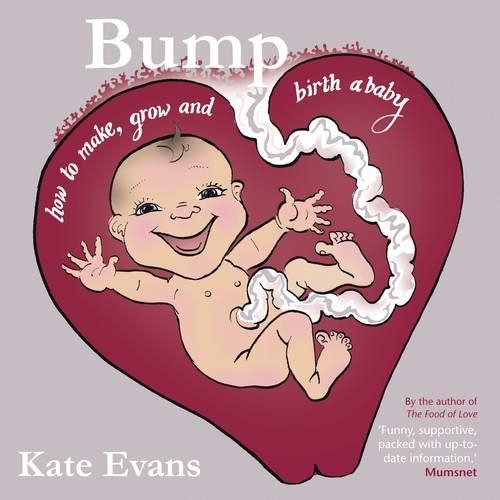 Паперова книга «Bump: How to Make, Grow and Birth a Baby», автор Кейт Еванс - фото №1