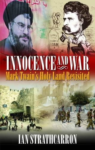 Паперова книга «Innocence and War: Mark Twain's Holy Land Revisited», автор Ієн Страткаррон - фото №1