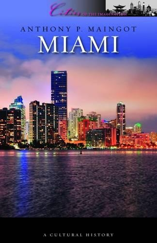 Паперова книга «Miami: A Cultural History», автор Ентоні П. Мейнгот - фото №1