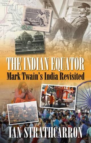 Паперова книга «Indian Equator: Mark Twain's India Revisited», автор Ієн Страткаррон - фото №1