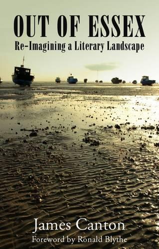 Paper book «Out of Essex: Re-Imagining a Literary Landscape», author James Canton - фото №1
