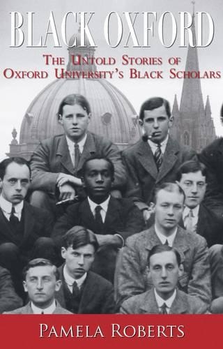 Бумажная книга «Black Oxford: The Untold Stories of Oxford University's Black Scholars», автор Памела Робертс - фото №1