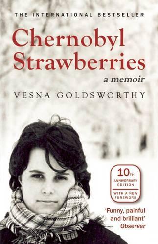 Бумажная книга «Chernobyl Strawberries: A Memoir», автор Весна Голдсворти - фото №1