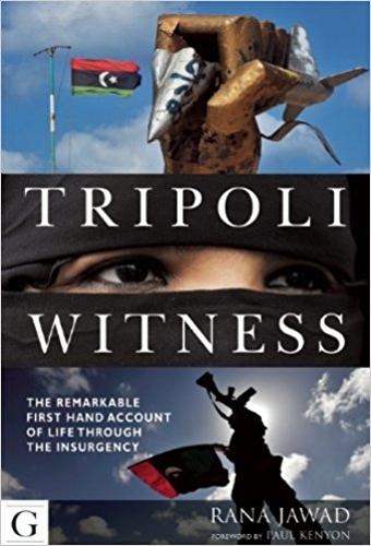 Бумажная книга «Tripoli Witness: The Remarkable First Hand Account of Life Through the Insurgency», автор Рана Джавад - фото №1