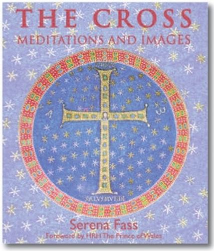 Бумажная книга «The Cross: Meditations and Images», авторов Чарльз принц Уэльский, Серена Фасс - фото №1